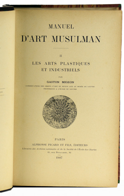 Manuel d'art musulman. I : l'architecture. II. Les arts plastiques et industriels. 