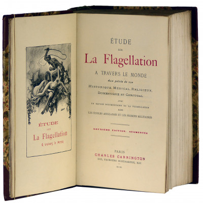 Étude sur la flagellation à travers le monde. Aux points de vue historique, médical, religieux, domestique et conjugal. Avec un exposé documentaire de la flagellation dans les écoles anglaises et les prisons militaires. 