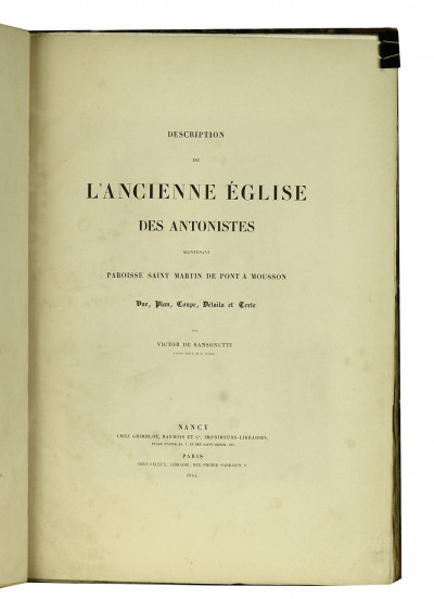 Description de l'ancienne église des Antonistes, maintenant paroisse Saint-Martin de Pont-à-Mousson. RELIÉ À LA SUITE : Tente de Charles le Téméraire, Duc de Bourgogne, ou Tapisserie prise par les Lorrains lors de la mort de ce Prince devant leur capitale en 1477. 