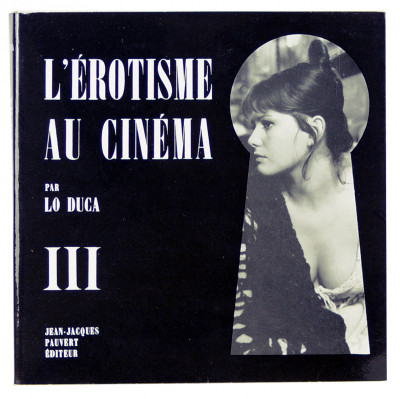 L'érotisme au cinéma. I, II, et III. On joint : Érotisme au cinéma. Almanach 1964. 