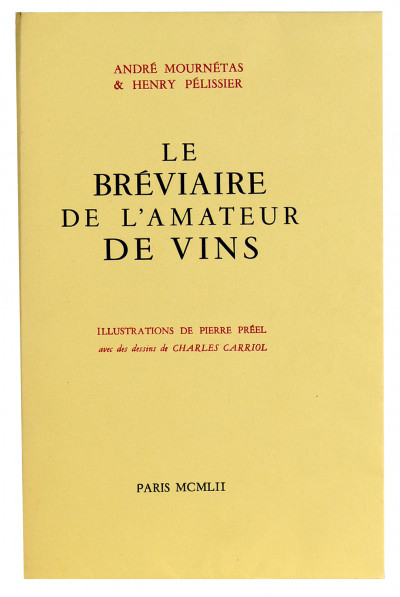 Le bréviaire de l'amateur de vins. Édition complète et définitive. Illustrations de Pierre Préel avec des dessins de Charles Carriol et une présentation des Auteurs de Jean Andrieu. 