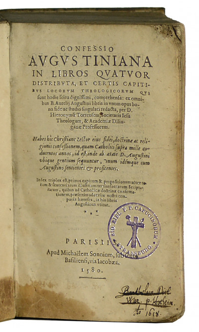 Confessio Augustiniana in libros quatuor distributa, et certis capitibus locorum theologicorum… comprehensa, ex omnibus B. Aurelii Augustini libris in unum opus… redacta per D. Hieronymum Torrensem,… Index triplex est…. 