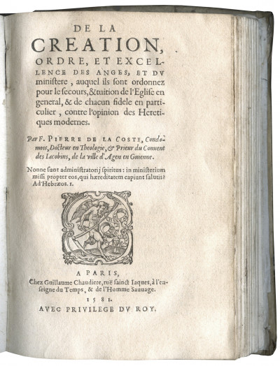 Sermons sur les dix commandemens du décalogue : esquels sont traictées plusieurs grandes matières Théologales, utiles grandement, non seulement à tous ceux qui font profession de prescher la parole de Dieu, mais aussi à tous pères & chefs de familles. Dernière édition augmentée, revue & corrigée. RELIÉ À LA SUITE : De la création, ordre, et excellence des Anges, et du ministère, auquel ils sont ordonnez pour le secours, & tuition de l'Eglise en général, & de chacun fidèle en particulier, contre l'opinion des Hérétiques modernes. 