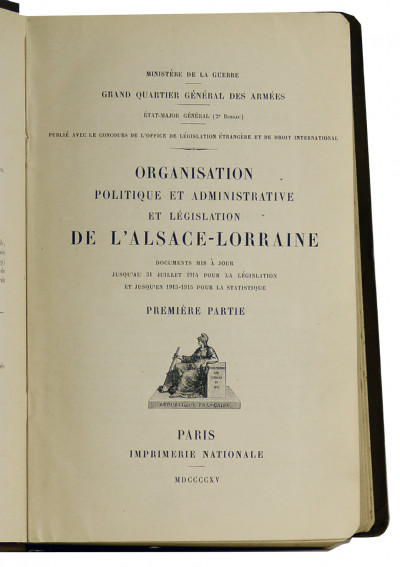 Organisation politique et administrative et législation de l'Alsace-Lorraine. Documents mis à jour jusqu'au 31 juillet 1914 pour la législation et jusqu'en 1913-1915 pour la statistique. Première partie : Organisation politique et administrative et législation de l'Alsace-Lorraine. Tome II : lois fiscales. 