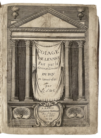 Voïage de Levant fait par le Commandement du Roy en l'année 1621, par le Sr. D. C. 