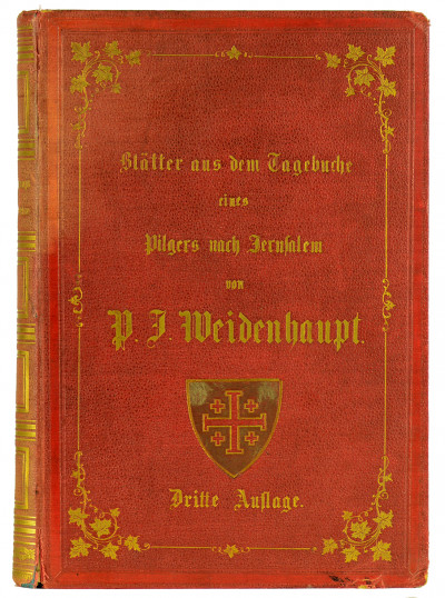 Blätter aus dem Tagebuche eines Pilgers nach Jerusalem im Jahre 1864. Herausgegeben von P. J. Weidenhaupt. 