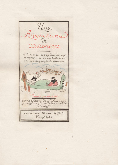 Une aventure de Casanova. Histoire complète de ses amours avec la belle C.C. et la religieuse de Muran. Compositions de S. Sauvage gravées avec la collaboration de E. Feltesse. 