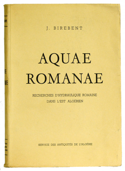 Aquae romanae. Recherches d'hydraulique romaine dans l'Est algérien. 