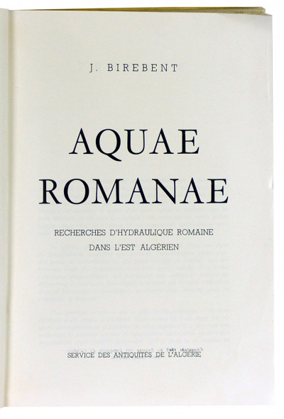Aquae romanae. Recherches d'hydraulique romaine dans l'Est algérien. 