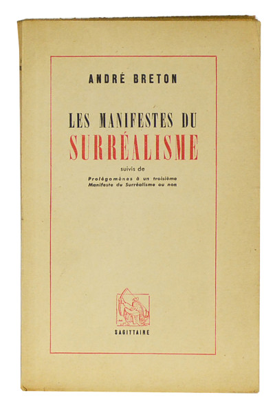 Les manifestes du surréalisme suivis de Prolégomènes à un troisième Manifeste du Surréalisme ou non. 