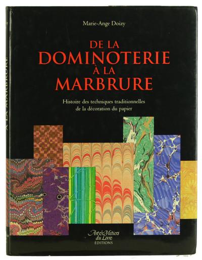 De la dominoterie à la marbrure. Histoire des techniques traditionnelles de la décoration du papier. Préface de Geneviève Guilleminot-Chrétien. 