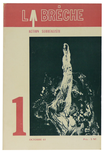 La Brèche, action surréaliste. Série complète de huit numéros. N° 1 : octobre 61. N° 2 : mai 62. N° 3 : septembre 62. N° 4 : février 63. N° 5 : octobre 63. N° 6 : juin 64. N° 7 : décembre 64. N° 8 : novembre 65. 