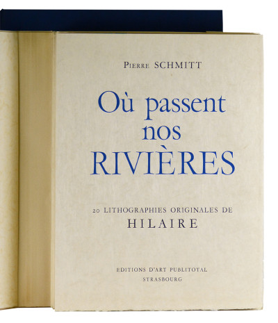 Où passent nos rivières. 20 lithographies originales de Hilaire. 