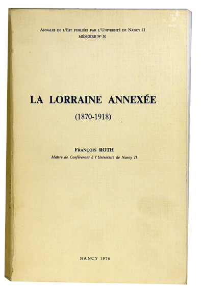 La Lorraine annexée (1870-1918). 