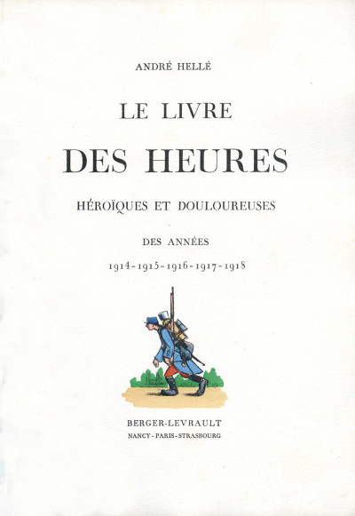 Le livre des heures héroïques et douloureuses des années 1914-1915-1916-1917-1918. 