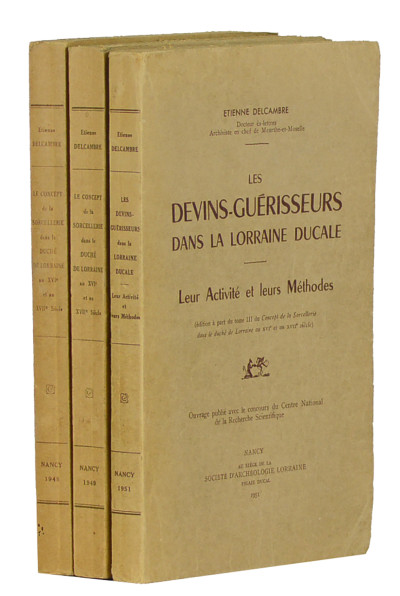 Le concept de la sorcellerie dans le Duché de Lorraine au XVIe et au XVIIe siècle. Premier fascicule : L'initiation à la Sorcellerie et le Sabbat. Deuxième fascicule : Les Maléfices et la Vie supranormale des Sorciers. Troisième fascicule : Les devins-guérisseurs dans la Lorraine ducale. Leur Activité et leurs Méthodes. 