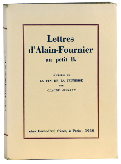 Lettres d'Alain-Fournier au petit B. Précédées de La fin de la jeunesse, par Claude Aveline. 