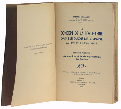 Le concept de la sorcellerie dans le Duché de Lorraine au XVIe et au XVIIe siècle. Premier fascicule : L'initiation à la Sorcellerie et le Sabbat. Deuxième fascicule : Les Maléfices et la Vie supranormale des Sorciers. 