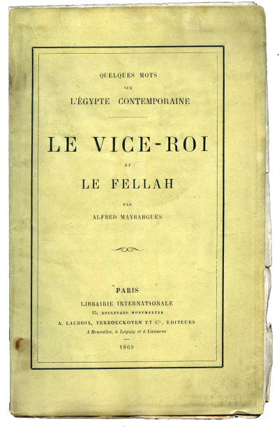 Quelques mots sur l'Égypte contemporaine. Le Vice-Roi et le Fellah. 