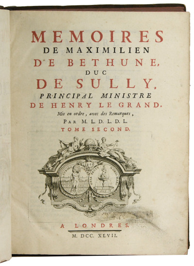 Mémoires de Maximilien de Béthune, duc de Sully, principal ministre de Henry le Grand. Mis en ordre, avec des Remarques, par M. L. D. L. D. L. 