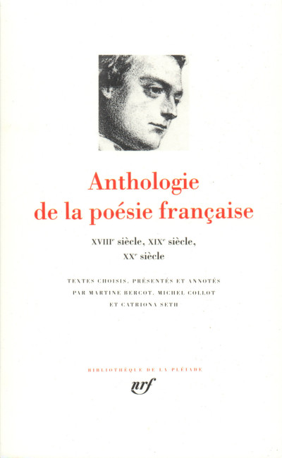 Anthologie de la poésie française. Tome II : XVIIIe siècle, XIXe siècle, XXe siècle. Textes choisis, présentés et annotés par Martine Bercot, Michel Collot et Catriona Seth. 