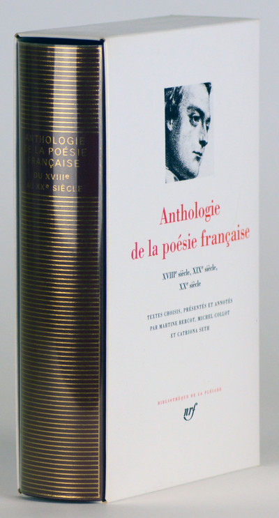 Anthologie de la poésie française. Tome II : XVIIIe siècle, XIXe siècle, XXe siècle. Textes choisis, présentés et annotés par Martine Bercot, Michel Collot et Catriona Seth. 