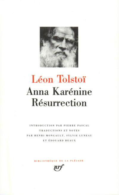 Anna Karénine. Résurrection. Introduction par Pierre Pascal. Traductions et notes de Henri Mongault, Sylvie Luneau et Édouard Beaux. 