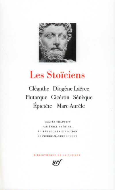 Les Stoïciens. Textes traduits par Émile Bréhier, édités sous la direction de Pierre-Maxime Schuhl. 