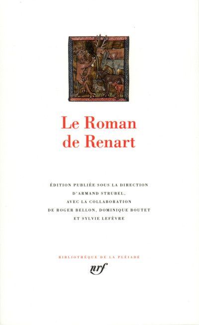 Le Roman de Renart. Édition publiée sous la direction d'Armand Strubel, avec la collaboration de Roger Bellon, Dominique Boutet et Sylvie Lefèvre. 