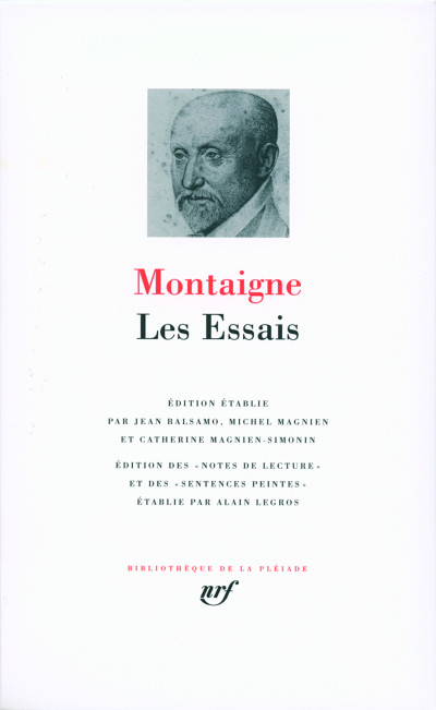 Les Essais. Édition établie par Jean Balsamo, Michel Magnien et Catherine Magnien-Simonin. Édition des "notes de lecture" et des "sentences peintes" établie par Alain Legros. 