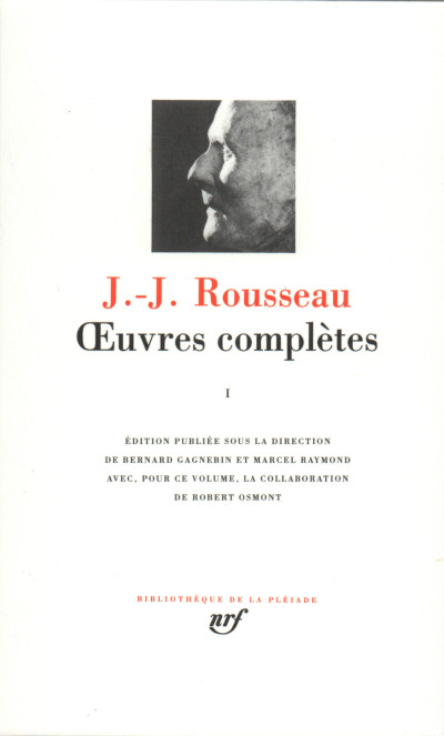 Œuvres complètes, tome I : Les Confessions - Autres textes autobiographiques. Édition publiée sous la direction de Bernard Gagnebin et Marcel Raymond avec la collaboration de Robert Osmont. 