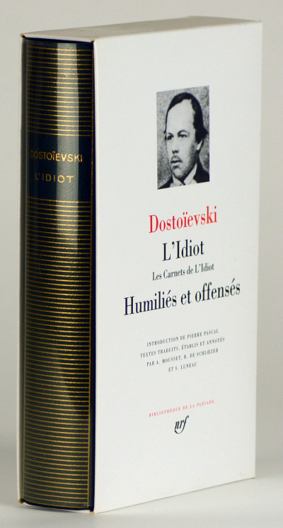L'Idiot. Les Carnets de l'Idiot. Humiliés et offensés. Introduction par Pierre Pascal. Traductions et notes d'A. Mousset, B. de Schloezer et S. Luneau. 