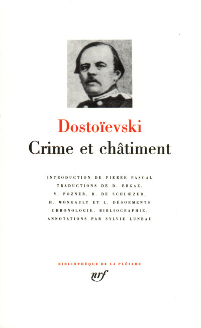 Crime et Châtiment. Journal de Raskolnikov. Les Carnets de Crime et Châtiment. Souvenirs de la maison des morts. Introduction par Pierre Pascal. Traduction et notes par D. Ergaz, V. Pozner, B. de Schlœzer, H. Mongault, L. Désormonts et S. Luneau. 