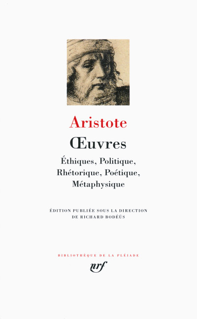 Œuvres. Éthiques, Politique, Rhétorique, Poétique, Métaphysique. Édition publiée sous la direction de Richard Bodéüs. 