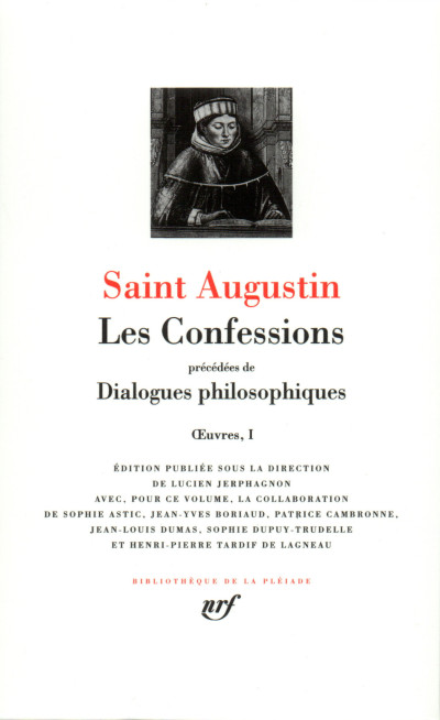 Les Confessions. Précédées de Dialogues philosophiques. Œuvres, I. Édition publiée sous la direction de Lucien Jerphagnon avec, pour ce volume, la collaboration de Sophie Astic, Jean-Yves Boriaud, Patrice Cambronne, Jean-Louis Dumas, Sophie Dupuy-Trudelle et Henri-Pierre Tardif de Lagneau. 