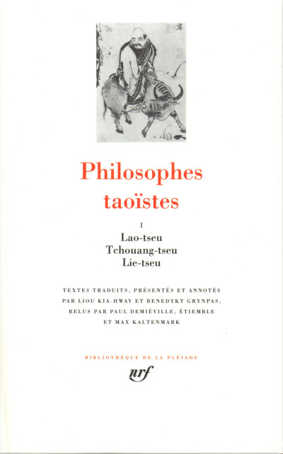 Philosophes taoïstes. I. Lao-Tseu, Tchouang-Tseu, Lie-Tseu. Avant-propos, préface et bibliographie par Étiemble. Textes traduits, présentés et annotés par Liou Kia-Hway et Benedykt Grynpas, relus par Paul Demiéville, Étiemble et Max Kaltenmark. 