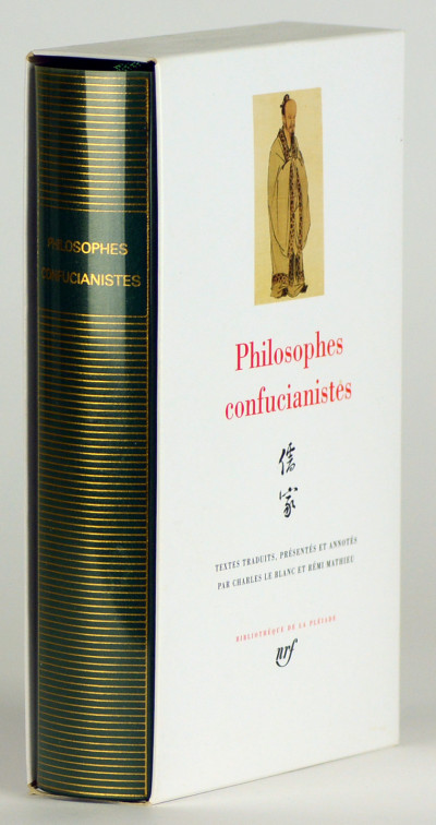 Philosophes confucianistes. Textes traduits, présentés et annotés par Charles Le Blanc et Rémi Mathieu. 