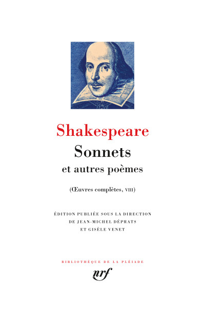 Sonnets et autres poèmes. (Œuvres complètes, VIII). Édition publiée sous la direction de Jean-Michel Déprats et Gisèle Venet. 