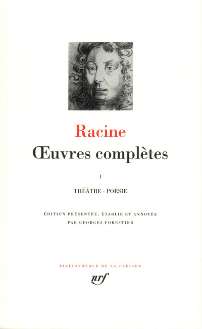 Œuvres complètes I. Théâtre - Poésie. Édition présentée, établie et annotée par Georges Forestier. 