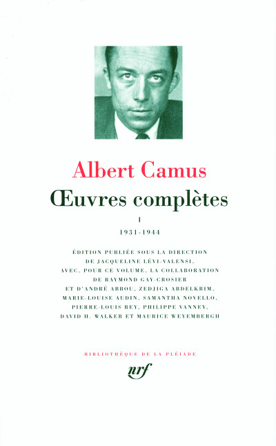 Œuvres complètes, tome I : 1931-1944. Édition publiée sous la direction de Jacqueline Lévi-Valensi avec la collaboration d'André Abbou, Zedjiga Abdelkrim, Marie-Louise Audin, Raymond Gay-Crosier, Samantha Novello, Pierre-Louis Rey, Philippe Vanney, David H. Walker et Maurice Weyembergh. 