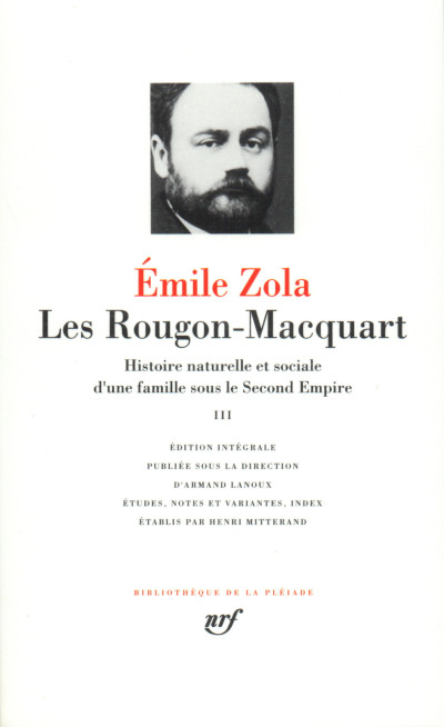 Les Rougon-Macquart. Histoire naturelle et sociale d'une famille sous le Second Empire, tome III. Édition intégral publiée sous la direction d'Armand Lanoux. Études, notes et variantes, index établis par Henri Mitterand. 