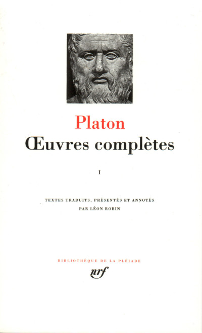 Œuvres complètes, tomes I & II. Traduction nouvelle et notes établies par Léon Robin, avec la collaboration de M.-J. Moreau. 