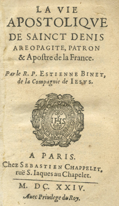 La vie apostolique de Sainct Denis Aréopagite, Patron & Apostre de la France. 