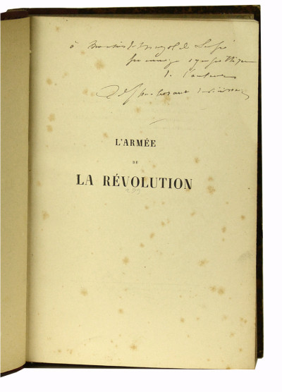 L'Armée de la Révolution. Ses généraux et ses soldats. 1789-1871. 