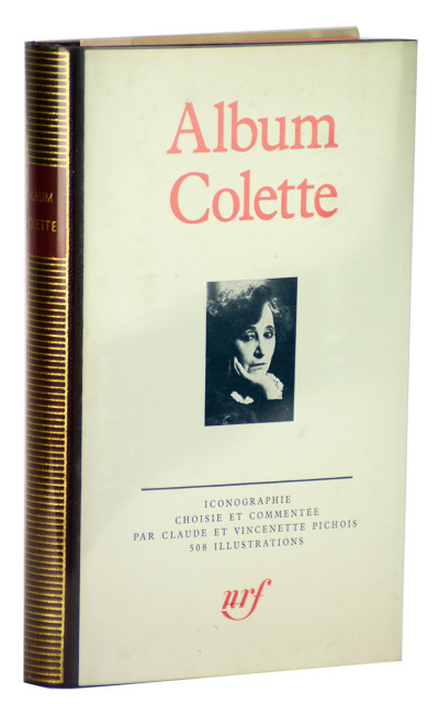 Album Colette. Iconographie choisie et commentée par Claude et Vincenette Pichois. 