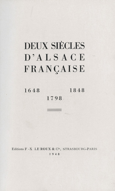 Deux siècles d'Alsace française. 1648 - 1798 - 1848. 