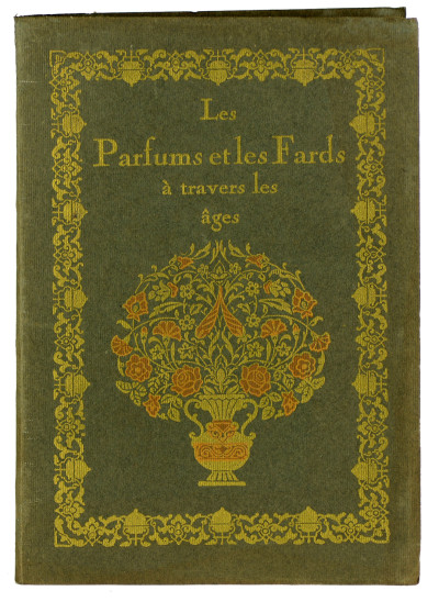 Les parfums et les fards à travers les âges. Illustrations de Léon Carré. 