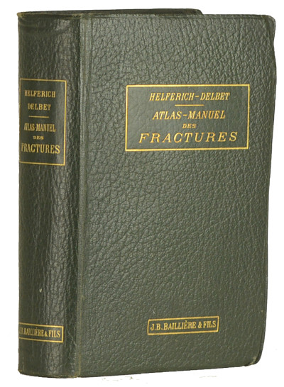 Atlas-manuel des fractures et luxations. Deuxième édition française refondue et augmentée par le Docteur Paul Delbet. Avec 68 planches chromolithographiées entièrement refaites et 137 figures dans le texte. 
