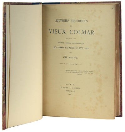 Souvenirs historiques du vieux Colmar. Suivis d'une courte notice biographique des hommes distingués de cette ville. 