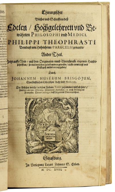 Chirurgische Bücher und Schrifften. Jetzt auffs New auß den Originalen, und Theophrasti eygenen Handtschrifften… an tag geben. 